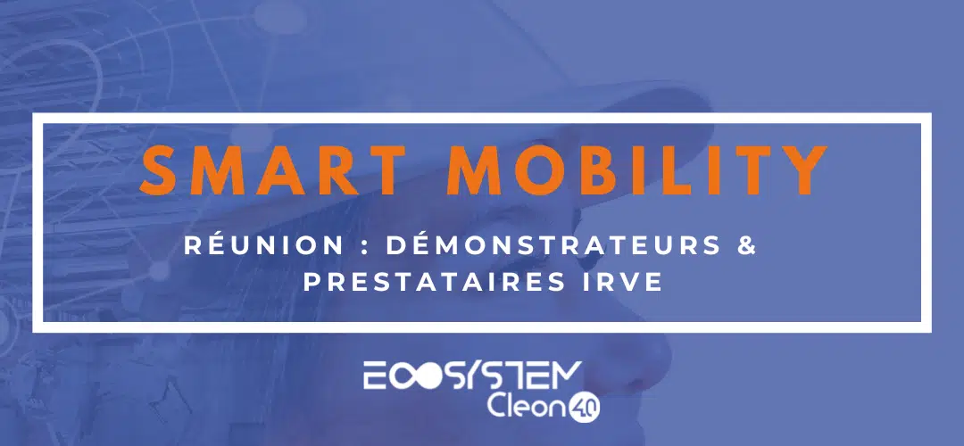 Smart Mobility Réunion : Démonstrateurs & Prestataires IRVE – 04 octobre