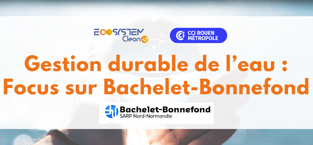 Gestion durable de l’eau, Focus sur Bachelet-Bonnefond