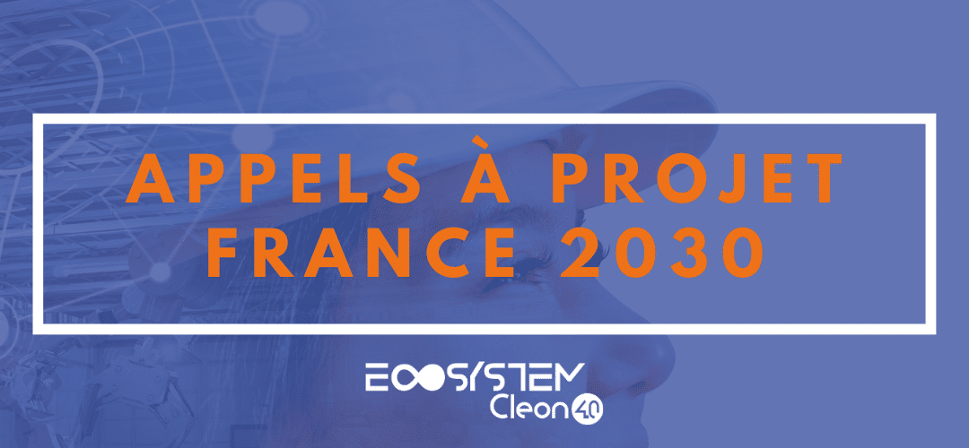 Appels à Projet « France 2030 »
